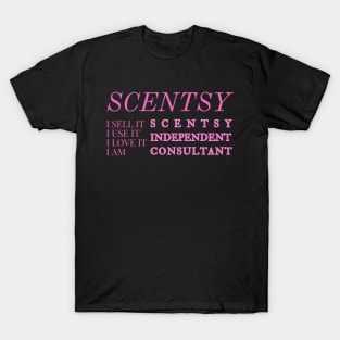 i sell it, i use it, i love it, i am scentsy independent consultant, Scentsy Independent T-Shirt